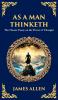 As a Man Thinketh - The Original 1902 Classic