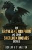 The Gravesend Gryphon and other Sherlock Holmes Stories