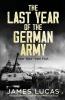The Last Year of the German Army