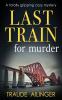LAST TRAIN FOR MURDER