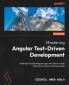 Mastering Angular Test-Driven Development