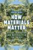 How Materials Matter