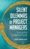 Silent Dilemmas of Project Managers