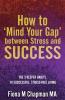 How to 'Mind Your Gap' between Stress and Success