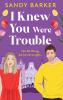 I Knew You Were Trouble