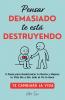 Pensar Demasiado te está Destruyendo