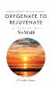 Oxygenate to Rejuvenate