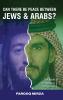 Can There Be Peace Between Jews and Arabs?