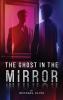 The Ghost in the Mirror