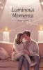 Luminous Moments