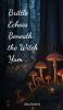 Brittle Echoes Beneath the Witch Yum