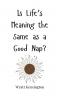 Is Life's Meaning the Same as a Good Nap?