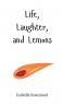 Life Laughter and Lemons