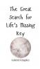 The Great Search for Life's Missing Key