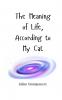 The Meaning of Life According to My Cat