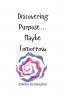 Discovering Purpose... Maybe Tomorrow