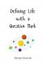 Defining Life with a Question Mark