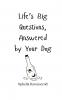 Life's Big Questions Answered by Your Dog