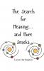 The Search for Meaning... and More Snacks