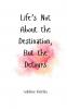 Life's Not About the Destination But the Detours