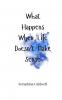 What Happens When Life Doesn't Make Sense