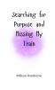 Searching for Purpose and Missing My Train