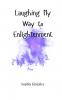 Laughing My Way to Enlightenment
