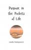 Purpose in the Pockets of Life