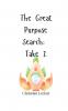 The Great Purpose Search