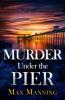 MURDER UNDER THE PIER