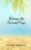 Between the Coconut Trees