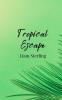 Tropical Escape