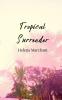 Tropical Surrender
