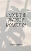 Under the Shade of Monstera
