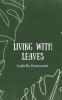 Living with Leaves