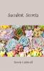 Succulent Secrets
