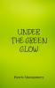Under the Green Glow