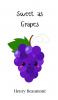 Sweet as Grapes