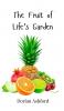 The Fruit of Life's Garden