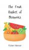 The Fruit Basket of Memories