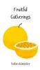 Fruitful Gatherings