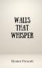 Walls That Whisper