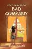 Stay Away From Bad Company
