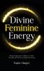 Divine Feminine Energy