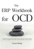 The ERP Workbook for OCD