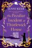 The Peculiar Incident at Thistlewick House