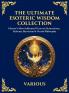 The Ultimate Esoteric Wisdom Collection