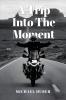 A Trip Into The Moment