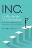 INC. LE GUIDE DE L'ENTREPRENEUR