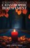 STRENGTH  THROUGH  CATASTROPHIC  BEREAVEMENT